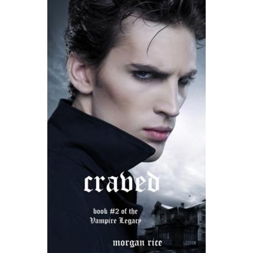 Craved (Book #10 in the Vampire Journals) Paperback, Morgan Rice