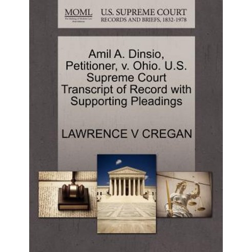 Amil A. Dinsio Petitioner V. Ohio. U.S. Supreme Court Transcript of Record with Supporting Pleadings Paperback, Gale, U.S. Supreme Court Records
