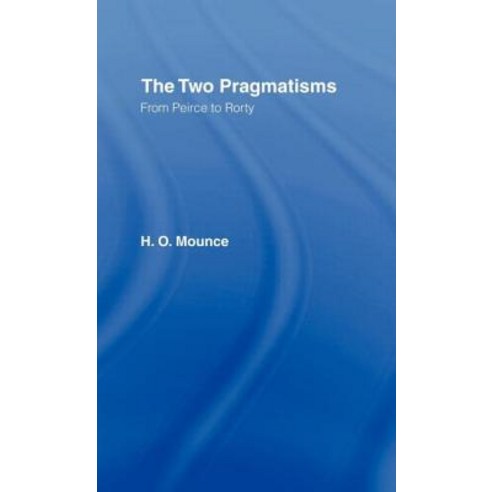 The Two Pragmatisms: From Peirce to Rorty Hardcover, Routledge
