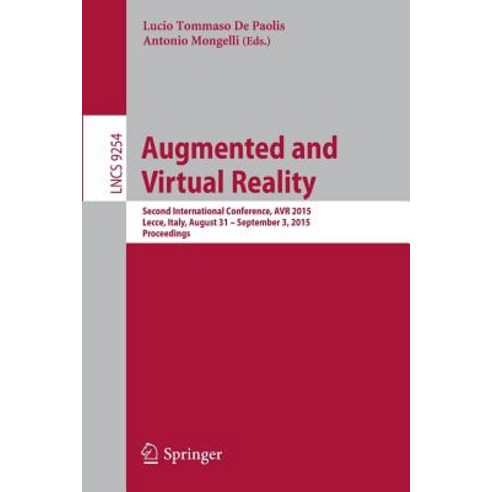 Augmented and Virtual Reality: Second International Conference Avr 2015 Lecce Italy August 31 - September 3 2015 Proceedings Paperback, Springer