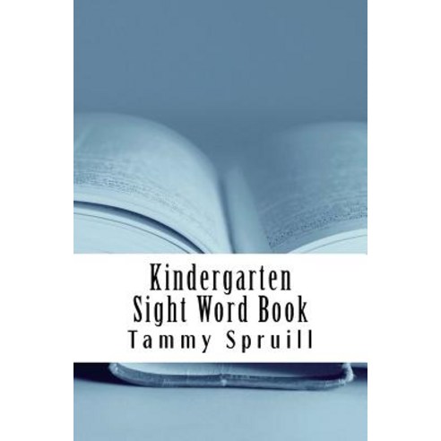 Kindergarten Sight Word Book: Treasure Book Learning Series Paperback, Createspace Independent Publishing Platform