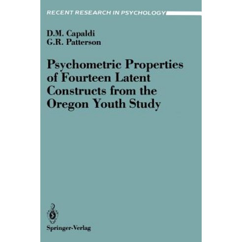 Psychometric Properties of Fourteen Latent Constructs from the Oregon Youth Study Paperback, Springer
