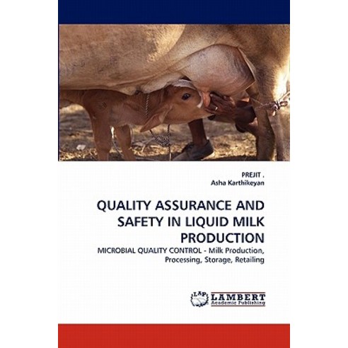 Quality Assurance and Safety in Liquid Milk Production Paperback, LAP Lambert Academic Publishing