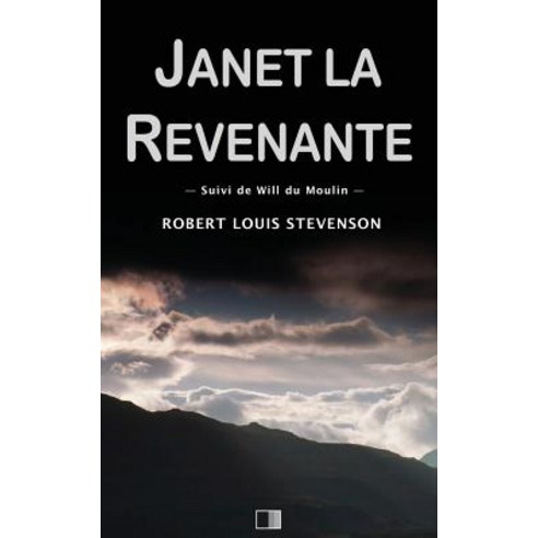 Janet La Revenante: Suivi de Will Du Moulin Paperback, Createspace Independent Publishing Platform