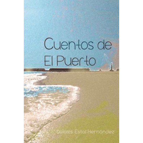 Cuentos de El Puerto Paperback, Createspace Independent Publishing Platform