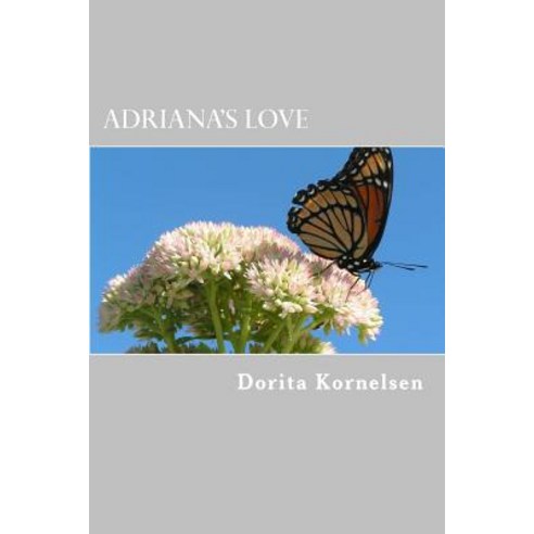 Adriana''s Love Paperback, Createspace Independent Publishing Platform