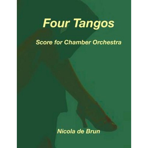 Four Tangos: Score for Chamber Orchestra Paperback, Edition Scores&parts