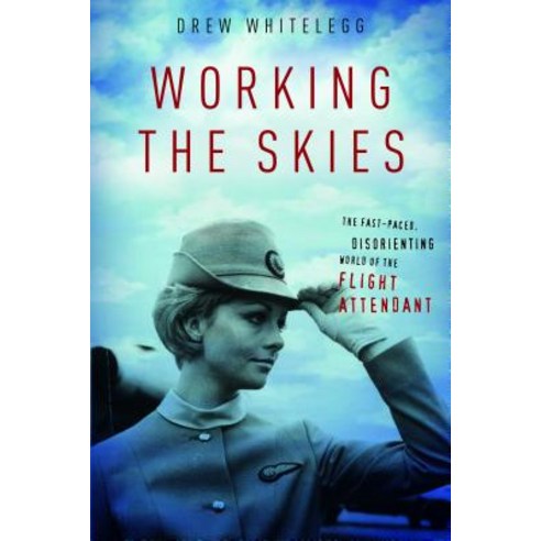 Working the Skies: The Fast-Paced Disorienting World of the Flight Attendant Hardcover, New York University Press