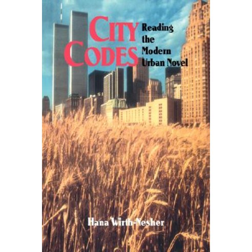 City Codes: Reading the Modern Urban Novel Hardcover, Cambridge ...