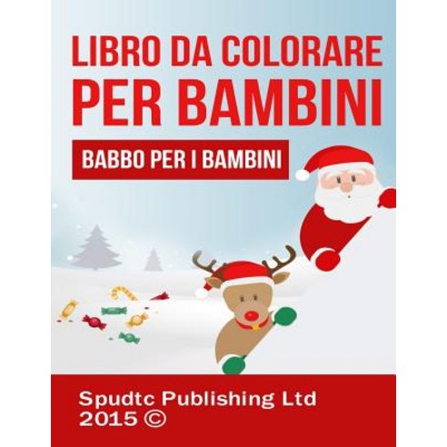 Libro Da Colorare Per Bambini: Babbo Per I Bambini Paperback, Createspace Independent Publishing Platform