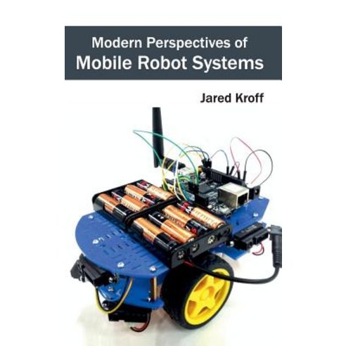 Modern Perspectives of Mobile Robot Systems Hardcover, Clanrye International