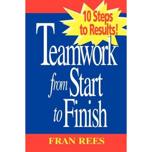 Rees Trio Teamwork from Start to Finish: 10 Steps to Results! Paperback, Pfeiffer
