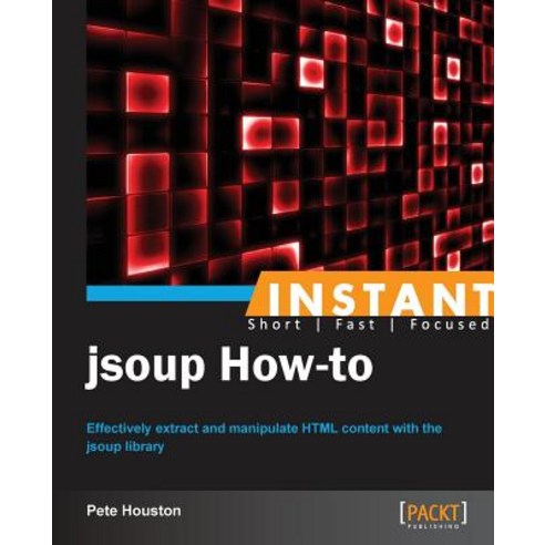 Instant Jsoup How-to, Packt Publishing