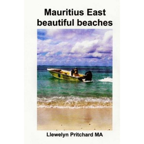 Mauritius East Beautiful Beaches: O Suveniruri Colectie de Color Fotografii Cu Legende Paperback, Createspace Independent Publishing Platform