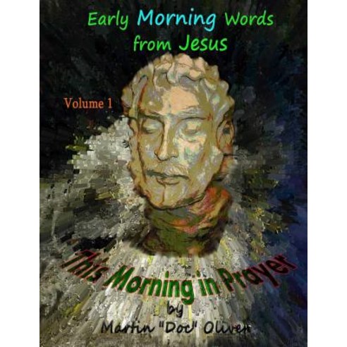 This Morning in Prayer: Volume 1 (Spanish Version): Early Morning Words from Jesus Christ Paperback, Createspace Independent Publishing Platform