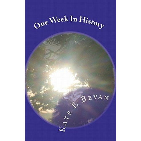 One Week in History: Walk in the Terror Stricken Streets of France During Hitler''s War of 1944 Paperback, Createspace Independent Publishing Platform