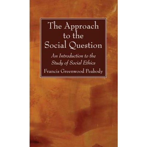 The Approach to the Social Question Hardcover, Wipf & Stock Publishers