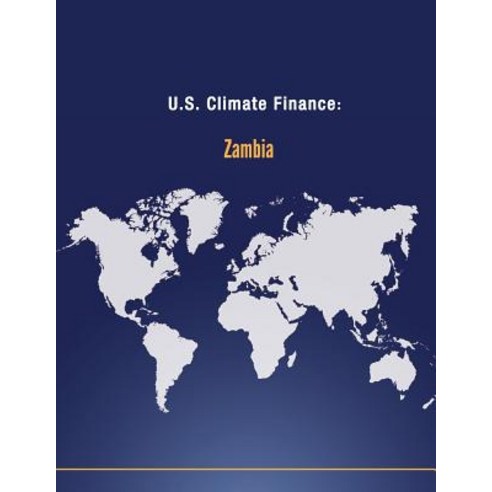 U.S. Climate Finance: Zambia Paperback, Createspace