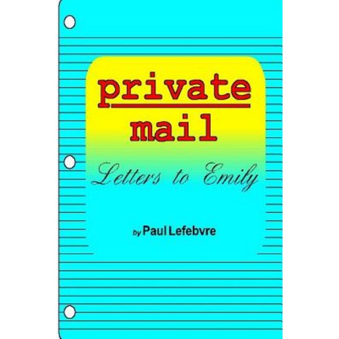 Private Mail: Letters to Emily Paperback, Lulu.com