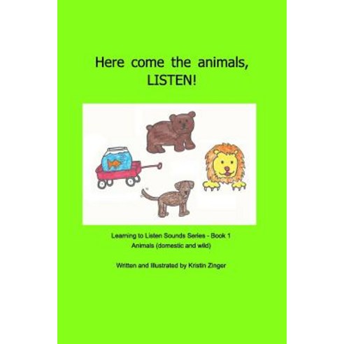 Here Come the Animals! Listen! Paperback, Blurb