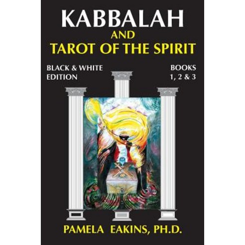 Kabbalah and Tarot of the Spirit: Black and White Edition with Personal Stories and Readings Paperback, Createspace Independent Publishing Platform