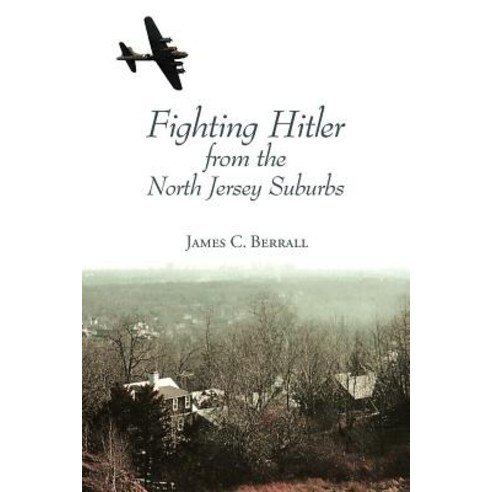 Fighting Hitler from the North Jersey Suburbs Paperback, Belle Isle Books