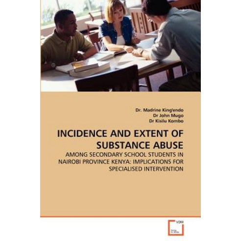 Incidence and Extent of Substance Abuse Paperback, VDM Verlag