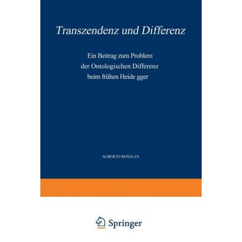 Transzendenz Und Differenz: Ein Beitrag Zum Problem Der Ontologischen Differenz Beim Fruhen Heidegger Paperback, Springer