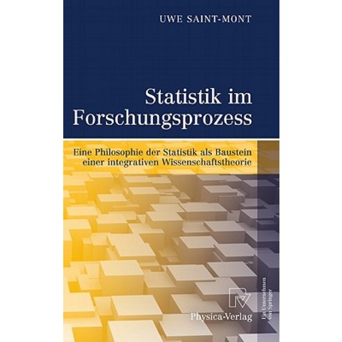 Statistik Im Forschungsprozess: Eine Philosophie Der Statistik ALS Baustein Einer Integrativen Wissenschaftstheorie Hardcover, Physica-Verlag