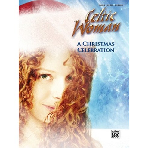 A Celtic Woman -- A Christmas Celebration: Piano/Vocal/Chords Paperback, Alfred Music