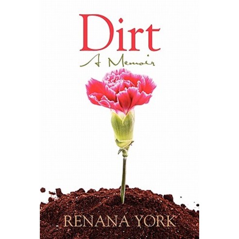 Dirt: A Memoir Paperback, Strategic Book Publishing & Rights Agency, LL