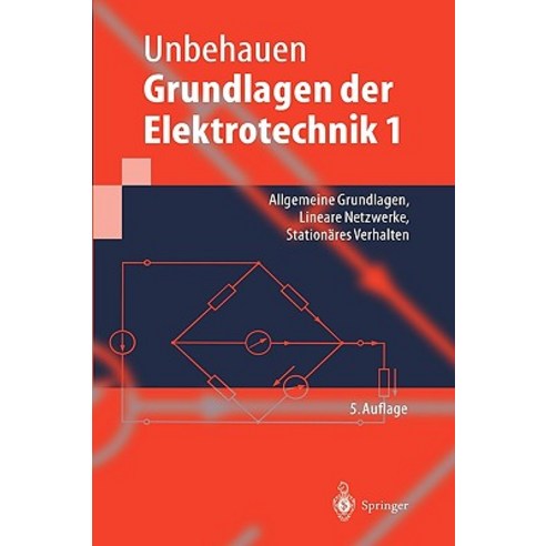 Grundlagen Der Elektrotechnik 1: Allgemeine Grundlagen Lineare Netzwerke Stationares Verhalten Hardcover, Springer