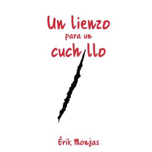 Un Lienzo Para Un Cuchillo Paperback, Createspace Independent Publishing Platform