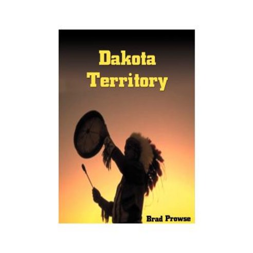 Dakota Territory Paperback, Authorhouse