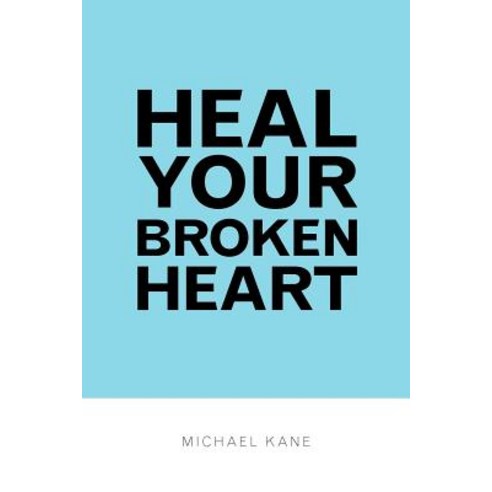 Heal Your Broken Heart Paperback, White Cloud Blue Sky Publishing