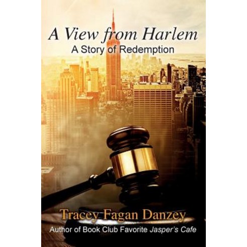 A View from Harlem: A Story of Redemption Paperback, Createspace Independent Publishing Platform
