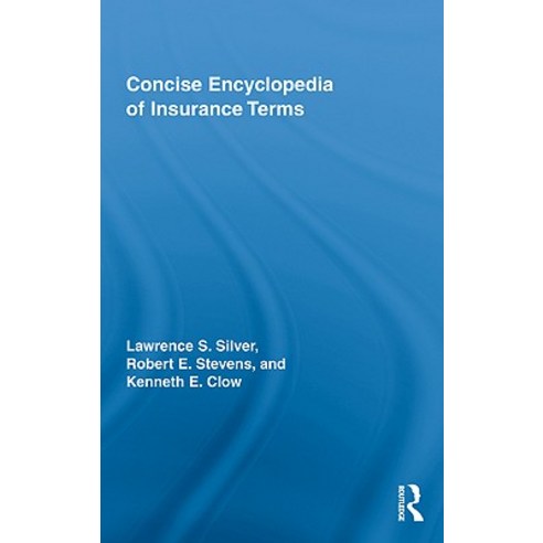 Concise Encyclopedia of Insurance Terms Hardcover, Routledge