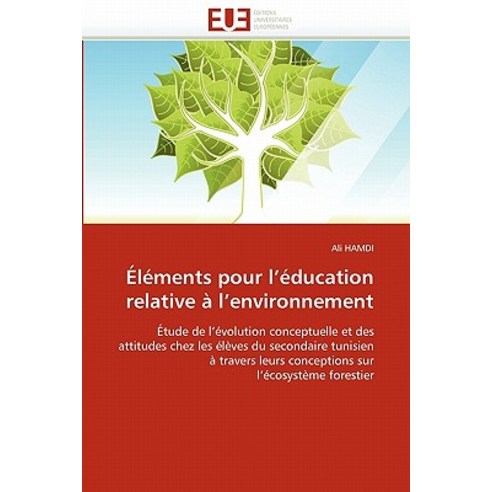Elements Pour L Education Relative A L Environnement = A0/00la(c)Ments Pour L A(c)Ducation Relative A L Environnement Paperback, Univ Europeenne