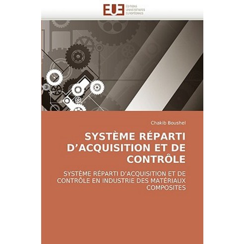 Systeme Reparti D Acquisition Et de Controle = Systa]me Ra(c)Parti D Acquisition Et de Contrale Paperback, Univ Europeenne