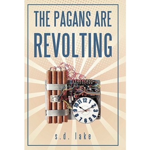 The Pagans Are Revolting Paperback, iUniverse
