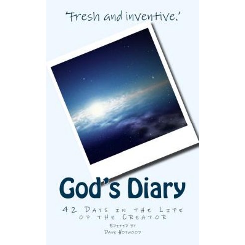 God''s Diary: 42 Days in the Life of the Creator Paperback, Createspace Independent Publishing Platform