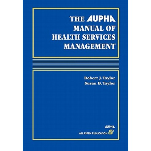 Aupha Manual of Health Services Management Paperback, Jones & Bartlett Publishers