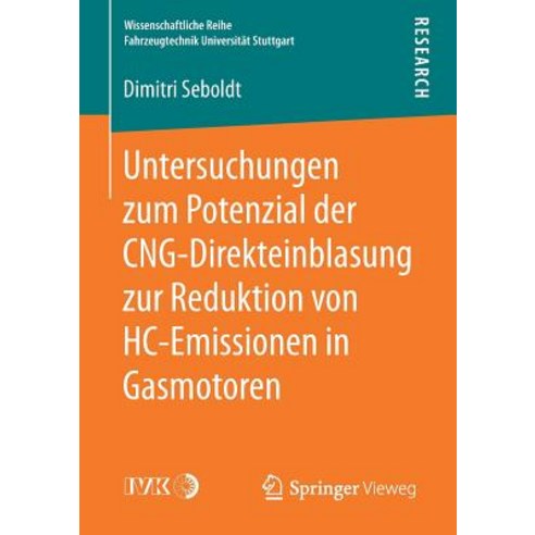 Untersuchungen Zum Potenzial Der Cng-Direkteinblasung Zur Reduktion Von Hc-Emissionen in Gasmotoren Paperback, Springer Vieweg
