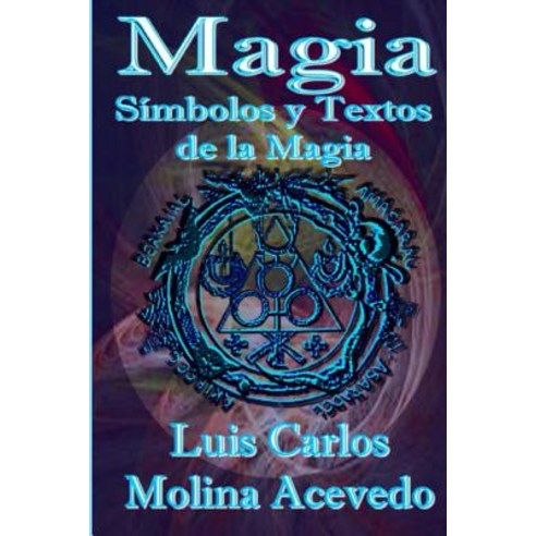 Magia: Simbolos y Textos de La Magia Paperback, Createspace Independent Publishing Platform
