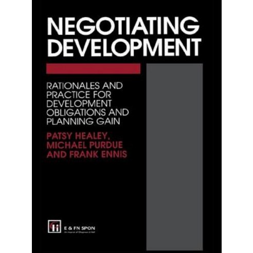 Negotiating Development: Rationales and Practice for Development Obligationsand Planning Gain Hardcover, Taylor & Francis