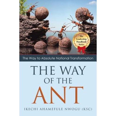 The Way of the Ant: The Way to Absolute National Transformation Paperback, WestBow Press