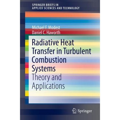 Radiative Heat Transfer in Turbulent Combustion Systems: Theory and Applications Paperback, Springer