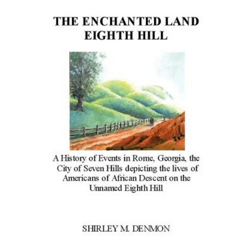 The Enchanted Land Eighth Hill Paperback, Authorhouse