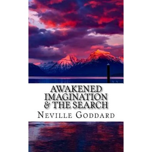 Awakened Imagination & the Search Paperback, Createspace Independent Publishing Platform