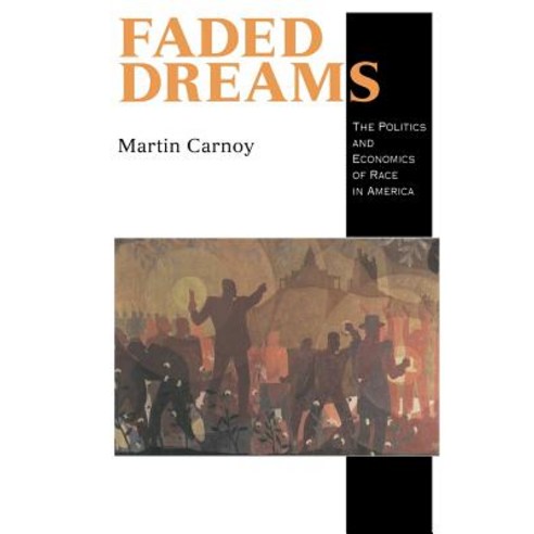 Faded Dreams: The Politics and Economics of Race in America Paperback, Cambridge University Press